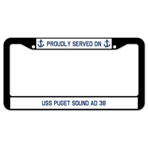 Proudly Served On USS PUGET SOUND AD 38 License Plate Frame