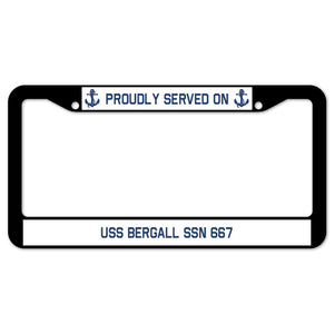 Proudly Served On USS BERGALL SSN 667 License Plate Frame