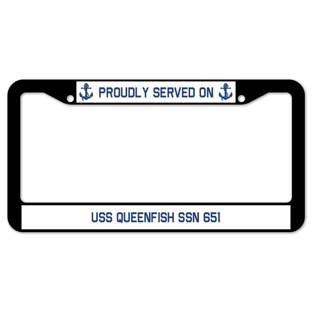 Proudly Served On USS QUEENFISH SSN 651 License Plate Frame