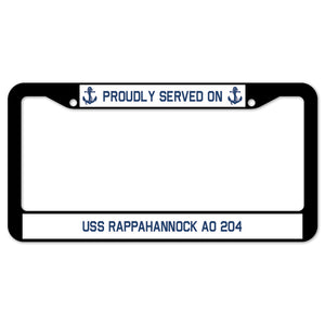 Proudly Served On USS RAPPAHANNOCK AO 204 License Plate Frame