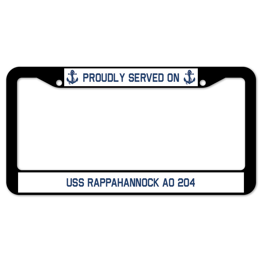 Proudly Served On USS RAPPAHANNOCK AO 204 License Plate Frame