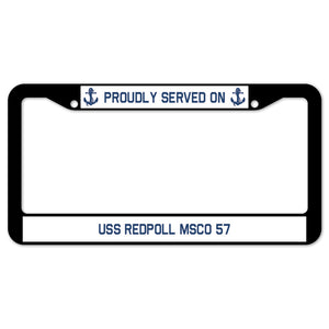 Proudly Served On USS REDPOLL MSCO 57 License Plate Frame