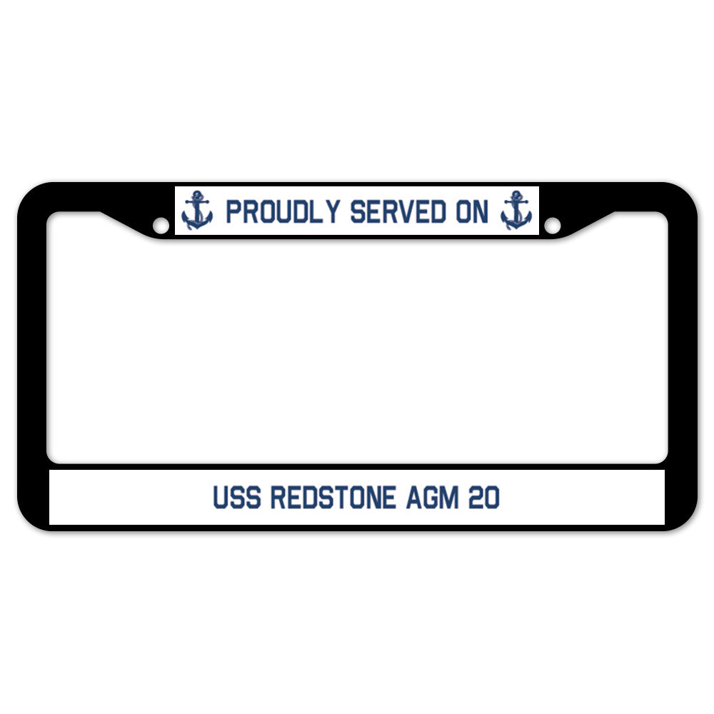 Proudly Served On USS REDSTONE AGM 20 License Plate Frame