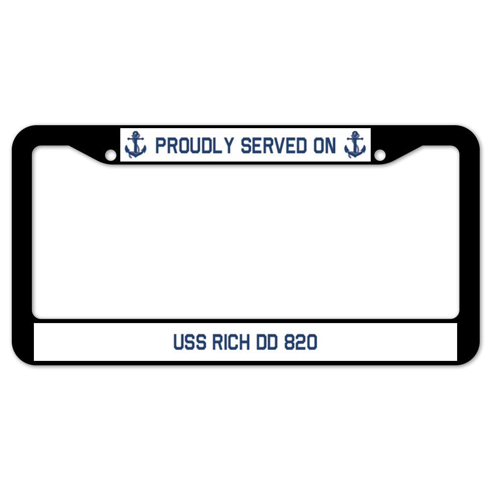 Proudly Served On USS RICH DD 820 License Plate Frame