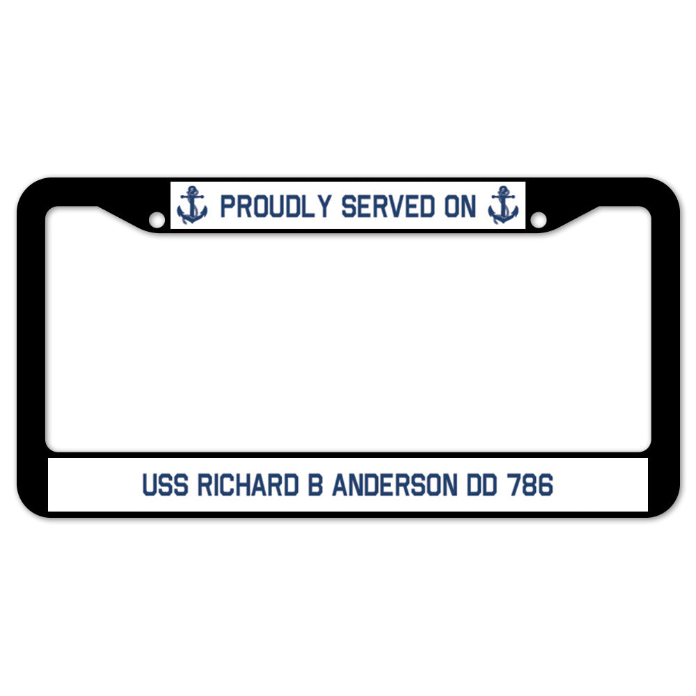 Proudly Served On USS RICHARD B ANDERSON DD 786 License Plate Frame