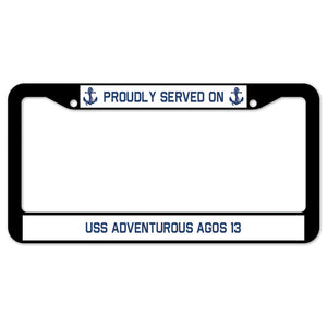 Proudly Served On USS ADVENTUROUS AGOS 13 License Plate Frame