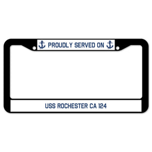 Proudly Served On USS ROCHESTER CA 124 License Plate Frame