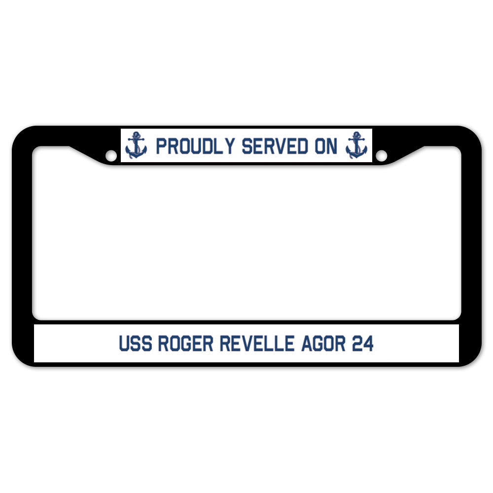 Proudly Served On USS ROGER REVELLE AGOR 24 License Plate Frame