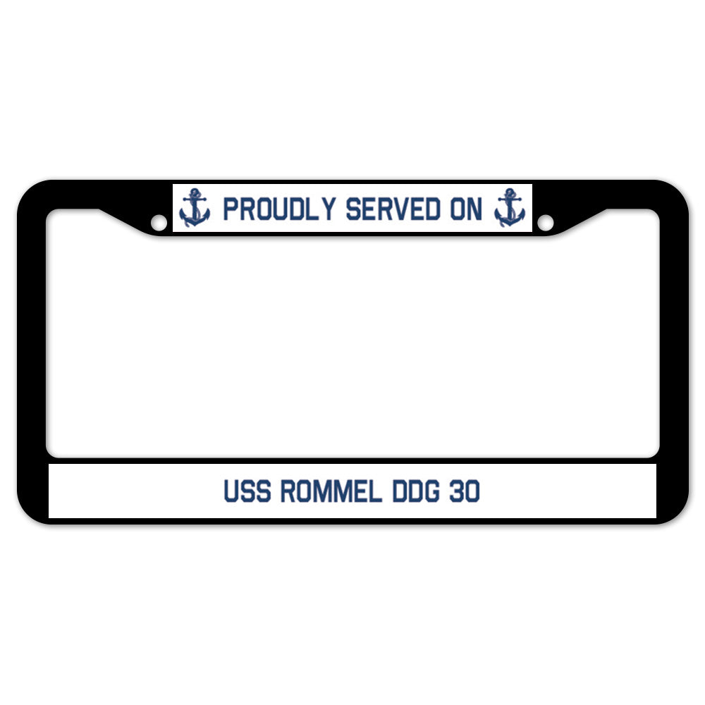 Proudly Served On USS ROMMEL DDG 30 License Plate Frame