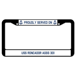 Proudly Served On USS RONCADOR AGSS 301 License Plate Frame