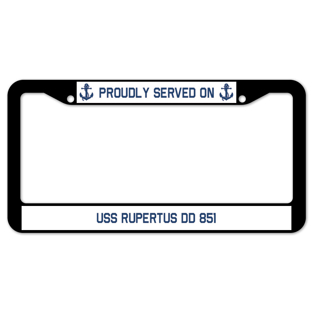 Proudly Served On USS RUPERTUS DD 851 License Plate Frame