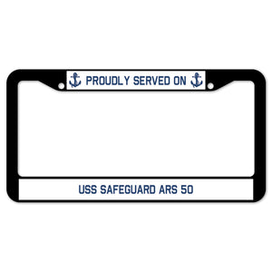 Proudly Served On USS SAFEGUARD ARS 50 License Plate Frame