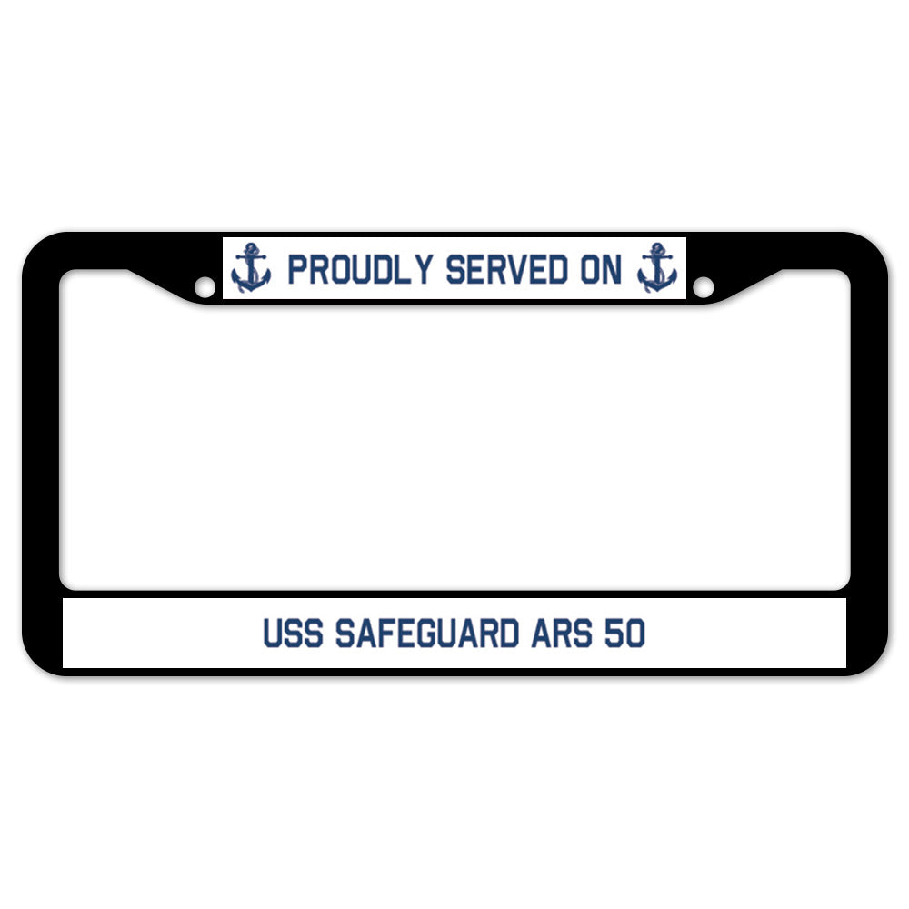 Proudly Served On USS SAFEGUARD ARS 50 License Plate Frame