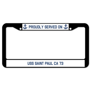 Proudly Served On USS SAINT PAUL CA 73 License Plate Frame