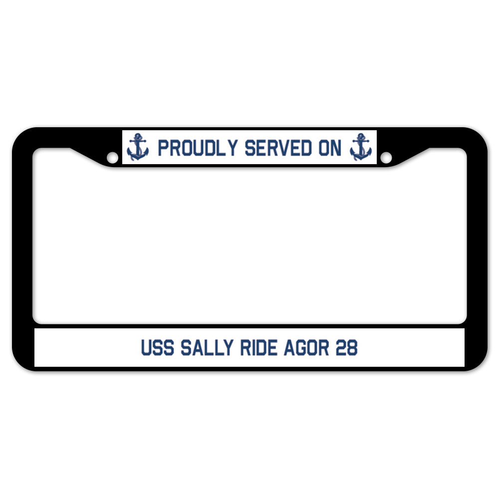 Proudly Served On USS SALLY RIDE AGOR 28 License Plate Frame