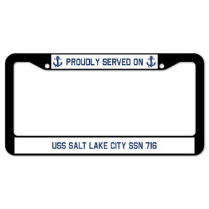 Proudly Served On USS SALT LAKE CITY SSN 716 License Plate Frame