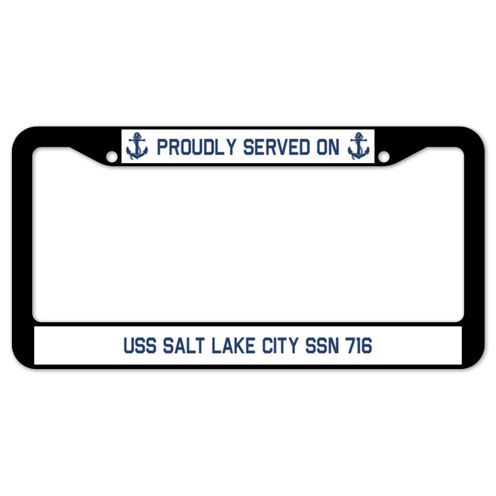 Proudly Served On USS SALT LAKE CITY SSN 716 License Plate Frame