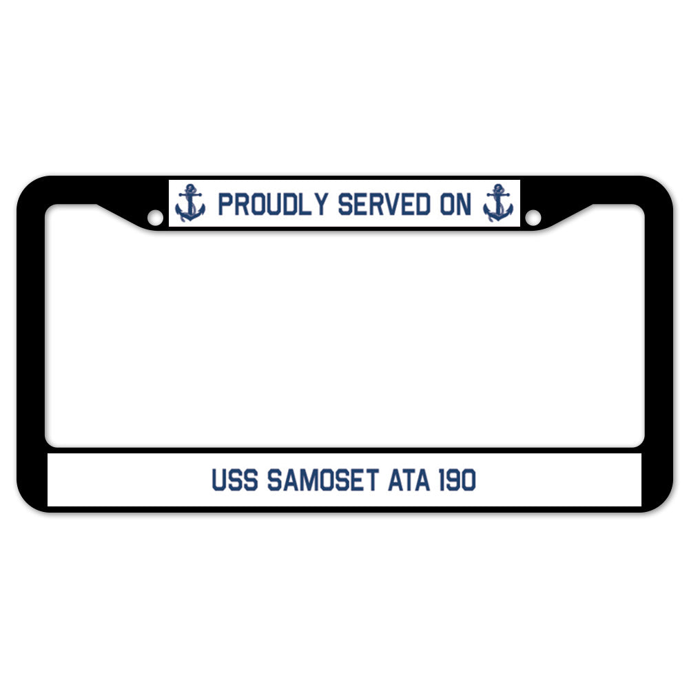 Proudly Served On USS SAMOSET ATA 190 License Plate Frame