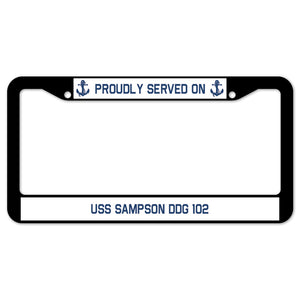 Proudly Served On USS SAMPSON DDG 102 License Plate Frame