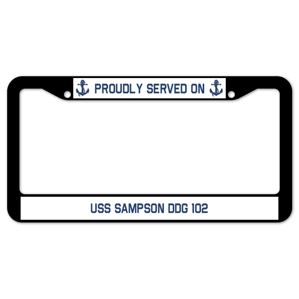 Proudly Served On USS SAMPSON DDG 102 License Plate Frame