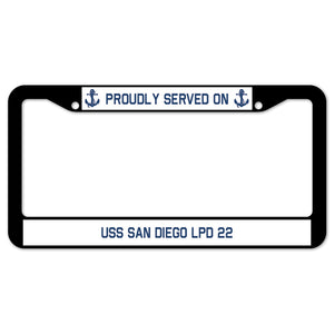 Proudly Served On USS SAN DIEGO LPD 22 License Plate Frame