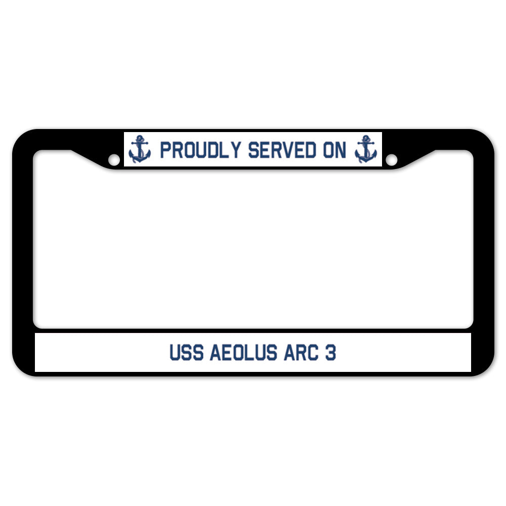 Proudly Served On USS AEOLUS ARC 3 License Plate Frame