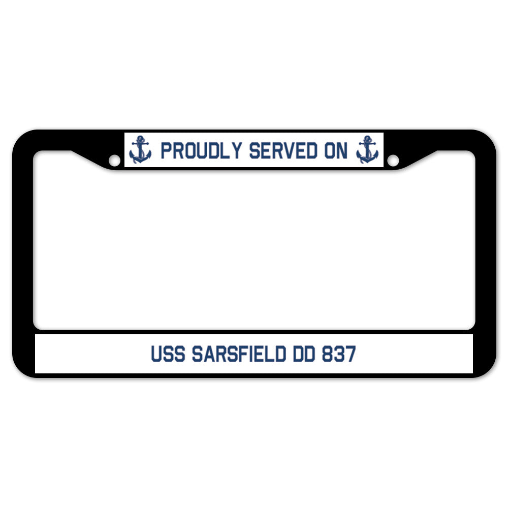 Proudly Served On USS SARSFIELD DD 837 License Plate Frame