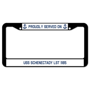 Proudly Served On USS SCHENECTADY LST 1185 License Plate Frame