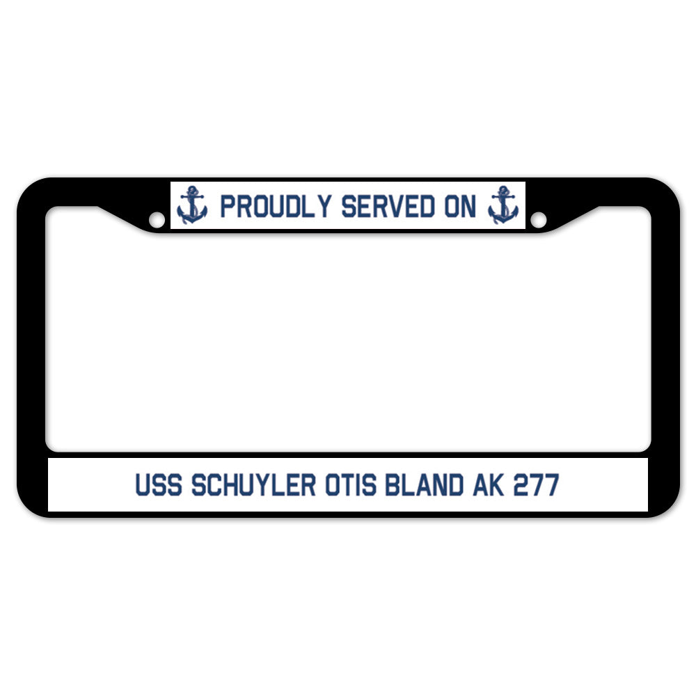 Proudly Served On USS SCHUYLER OTIS BLAND AK 277 License Plate Frame