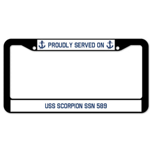 Proudly Served On USS SCORPION SSN 589 License Plate Frame