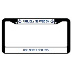 Proudly Served On USS SCOTT DDG 995 License Plate Frame