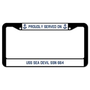 Proudly Served On USS SEA DEVIL SSN 664 License Plate Frame