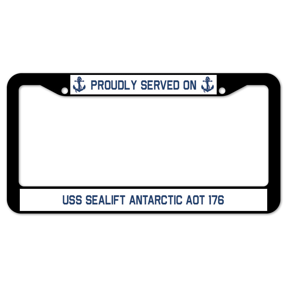 Proudly Served On USS SEALIFT ANTARCTIC AOT 176 License Plate Frame