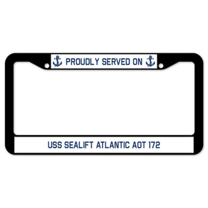 Proudly Served On USS SEALIFT ATLANTIC AOT 172 License Plate Frame