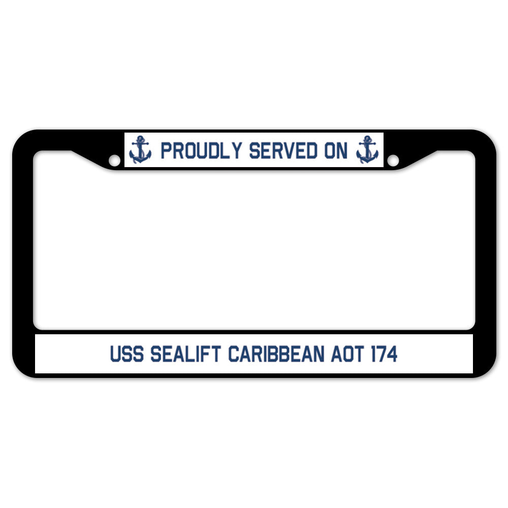 Proudly Served On USS SEALIFT CARIBBEAN AOT 174 License Plate Frame