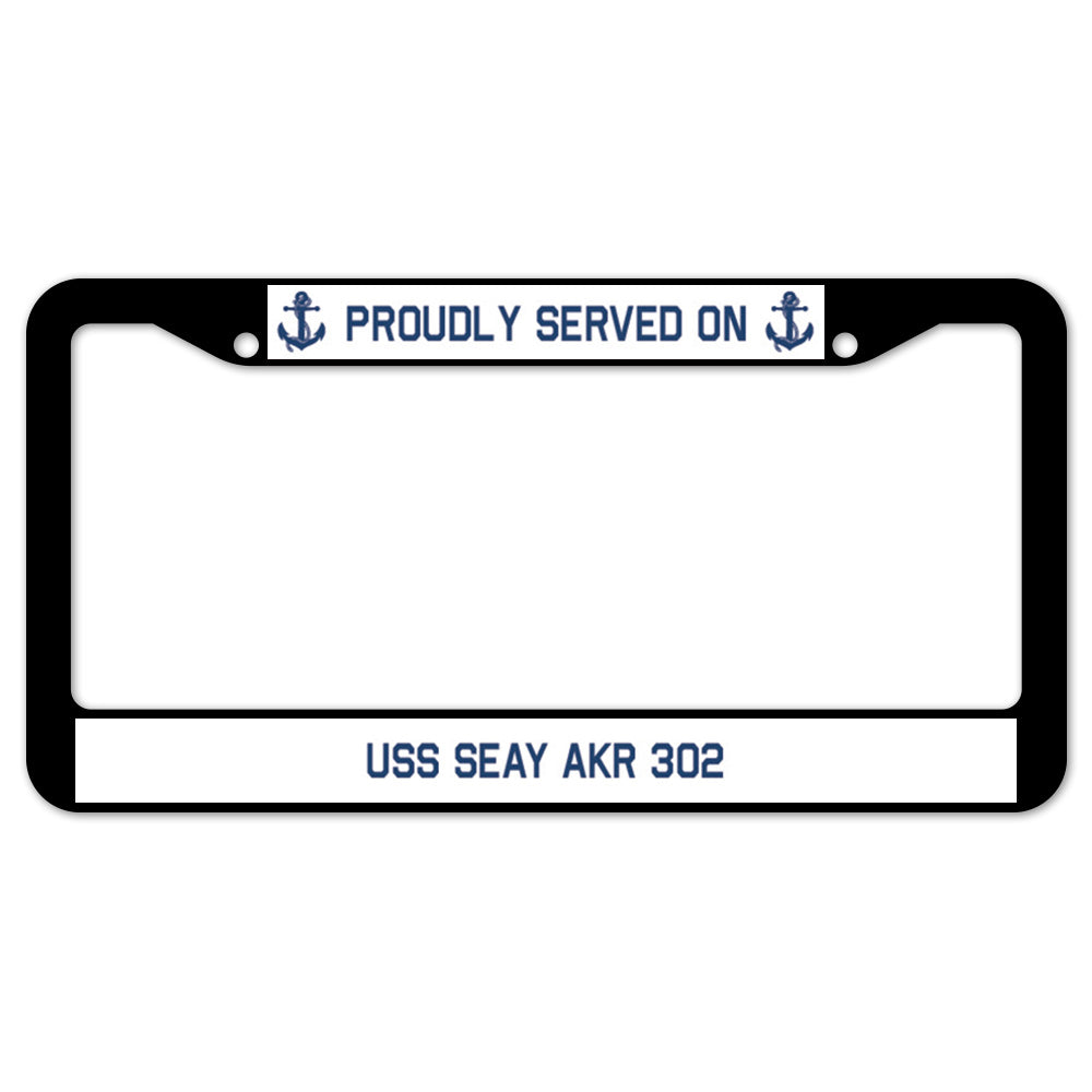 Proudly Served On USS SEAY AKR 302 License Plate Frame