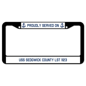 Proudly Served On USS SEDGWICK COUNTY LST 1123 License Plate Frame