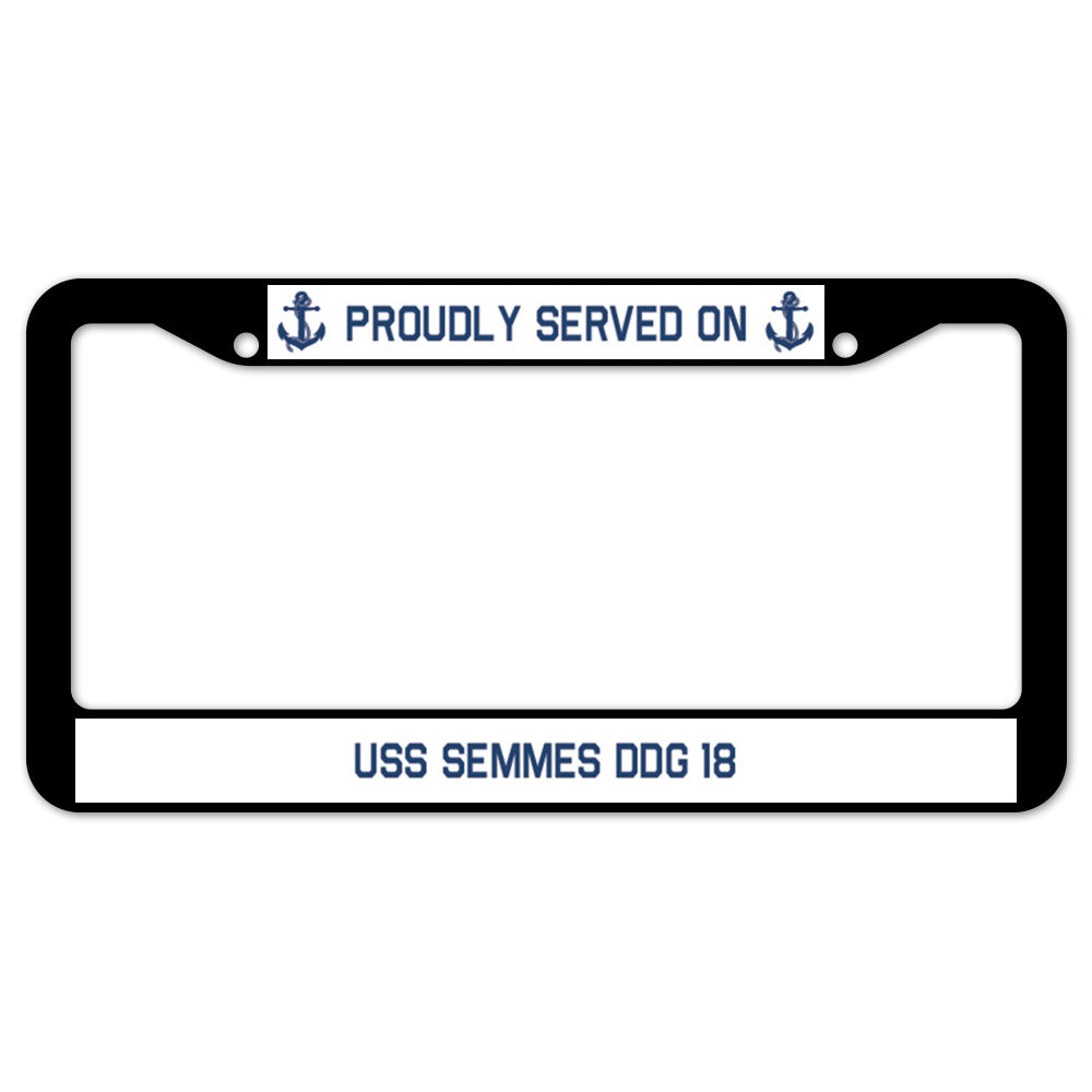 Proudly Served On USS SEMMES DDG 18 License Plate Frame