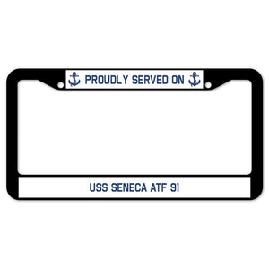 Proudly Served On USS SENECA ATF 91 License Plate Frame