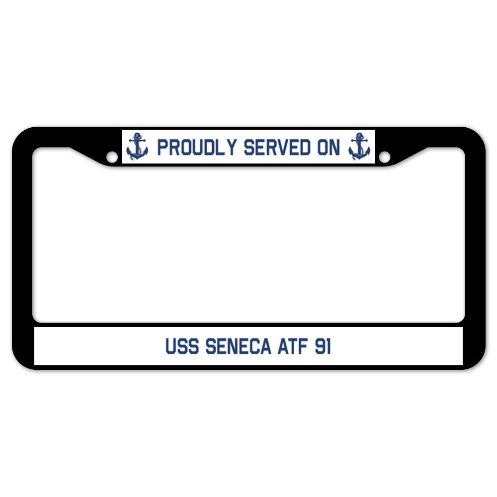 Proudly Served On USS SENECA ATF 91 License Plate Frame