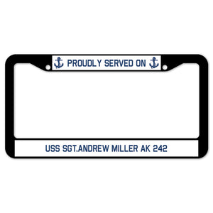 Proudly Served On USS SGT.ANDREW MILLER AK 242 License Plate Frame