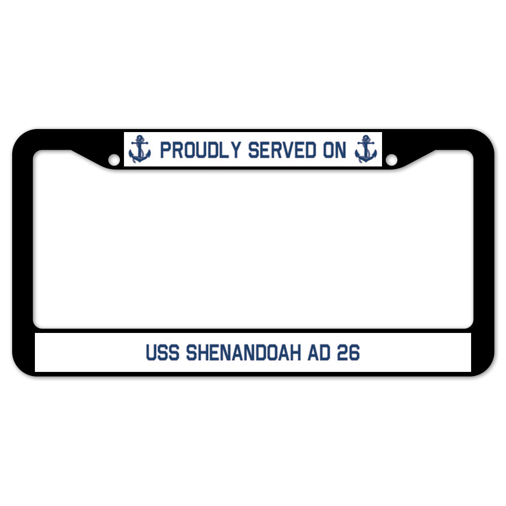 Proudly Served On USS SHENANDOAH AD 26 License Plate Frame