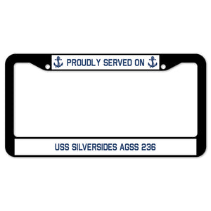 Proudly Served On USS SILVERSIDES AGSS 236 License Plate Frame