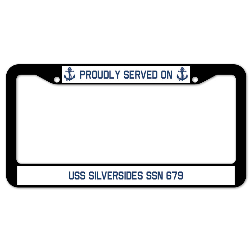 Proudly Served On USS SILVERSIDES SSN 679 License Plate Frame