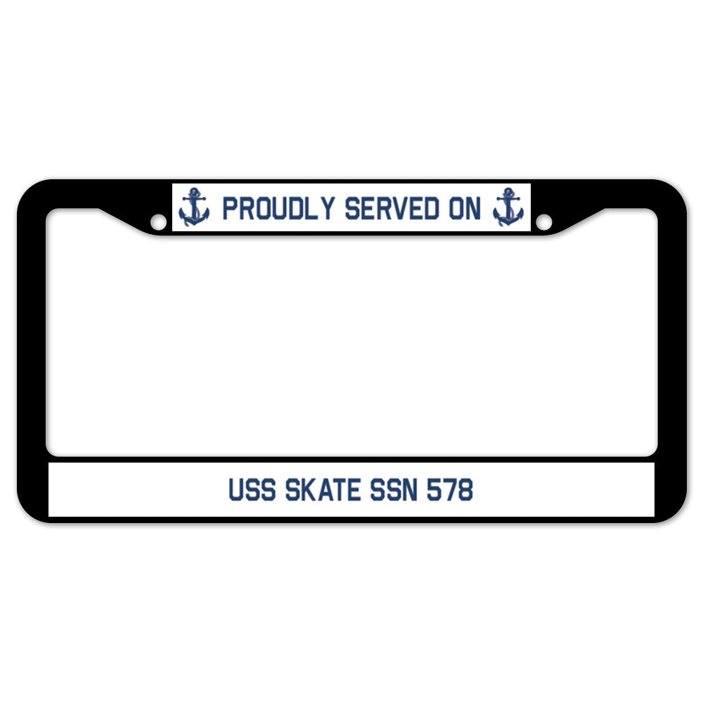 Proudly Served On USS SKATE SSN 578 License Plate Frame