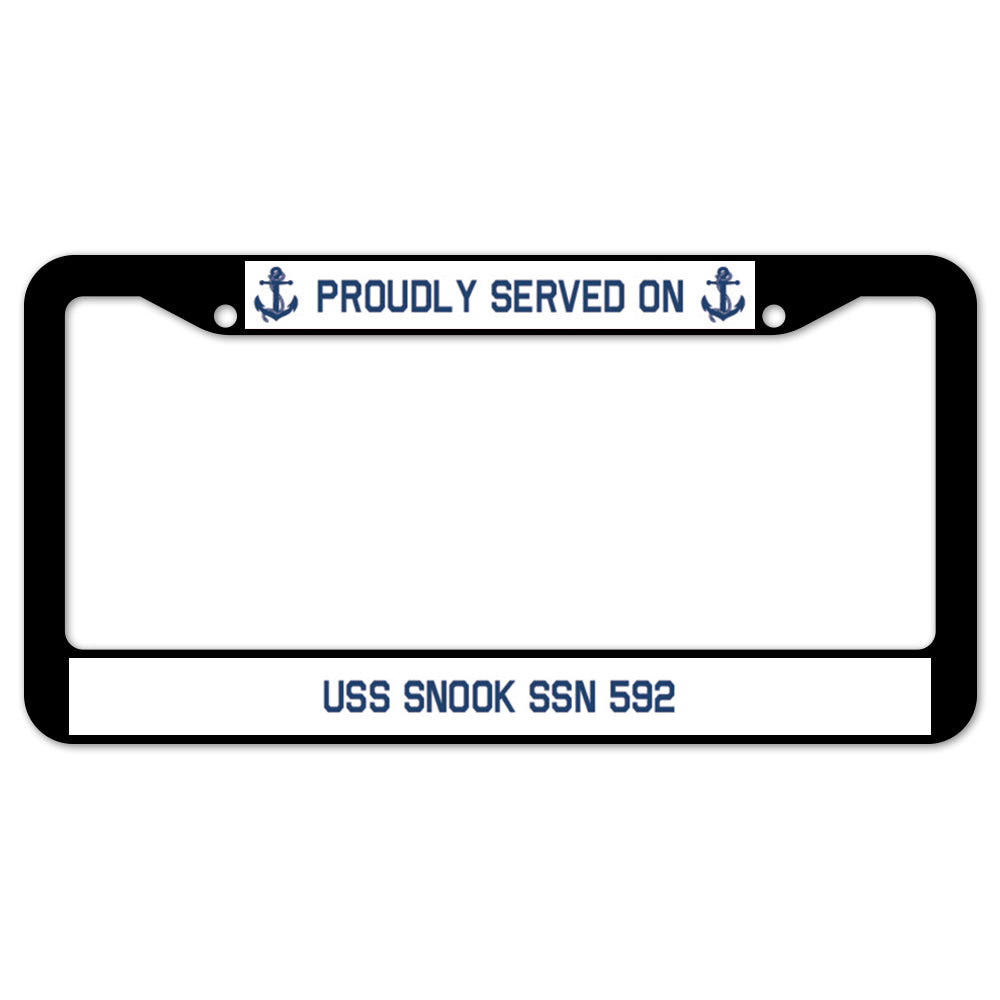 Proudly Served On USS SNOOK SSN 592 License Plate Frame