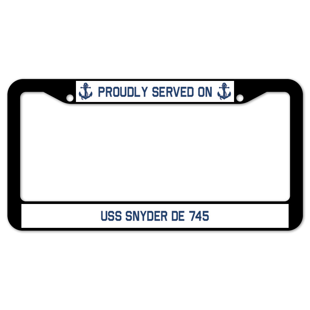 Proudly Served On USS SNYDER DE 745 License Plate Frame