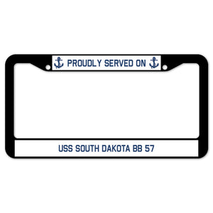 Proudly Served On USS SOUTH DAKOTA BB 57 License Plate Frame