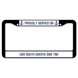 Proudly Served On USS SOUTH DAKOTA SSN 790 License Plate Frame