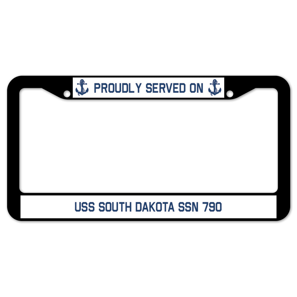 Proudly Served On USS SOUTH DAKOTA SSN 790 License Plate Frame